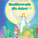 Barbara Garczyńska - Modlitewnik dla dzieci